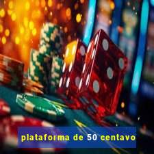 plataforma de 50 centavo